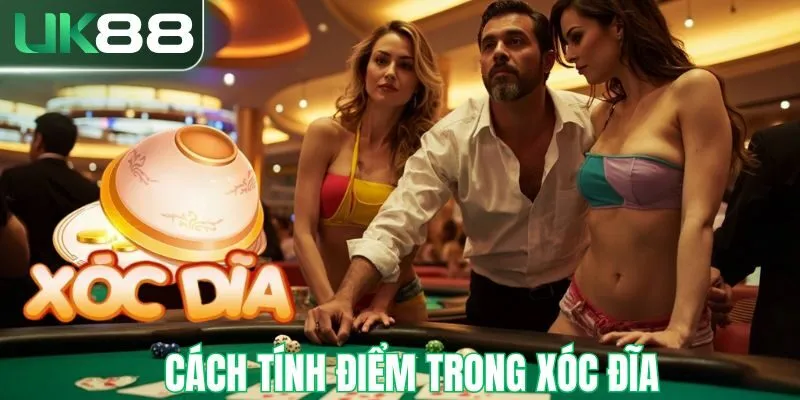 Cách tính điểm trong xóc đĩa tại UK88