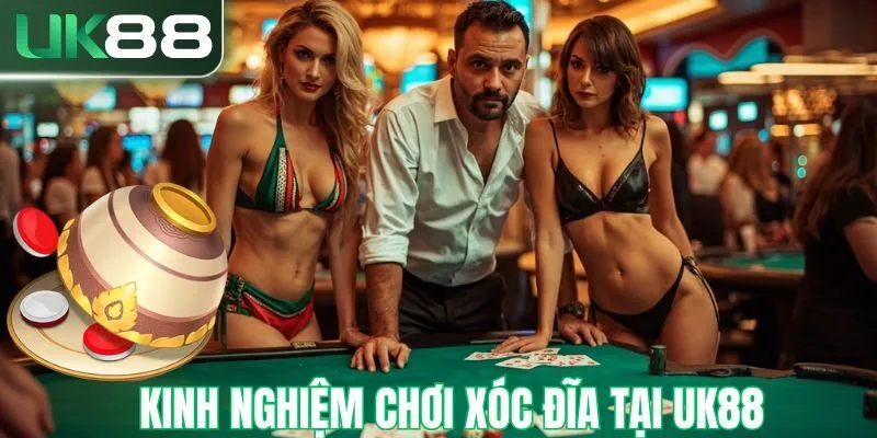 Một số kinh nghiệm chơi xóc đĩa tại UK88