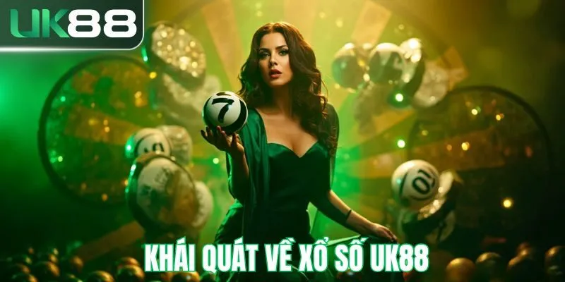 Khái quát về xổ số UK88