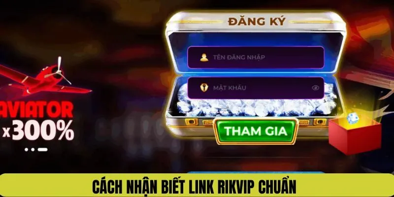 Cách nhận biết link vào Rikvip chuẩn